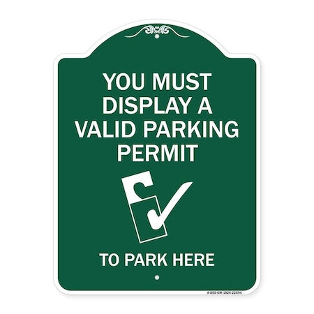 Signmission You Must Display Valid Parking Permit to Park Here Alum Sign, 18" x 24", GW-1824-22694 A-DES-GW-1824-22694